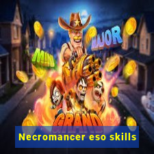 Necromancer eso skills